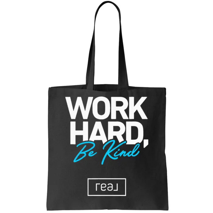 Real Broker Work Hard Be Kind Core Value Tote Bag