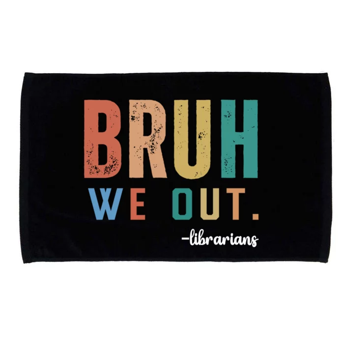 Retro Bruh We Out Librarians Last Day Of School Summer Cute Gift Microfiber Hand Towel