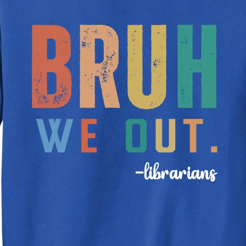 Retro Bruh We Out Librarians Last Day Of School Summer Cute Gift Sweatshirt