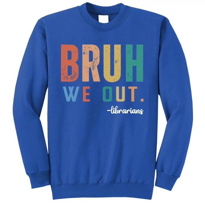 Retro Bruh We Out Librarians Last Day Of School Summer Cute Gift Sweatshirt