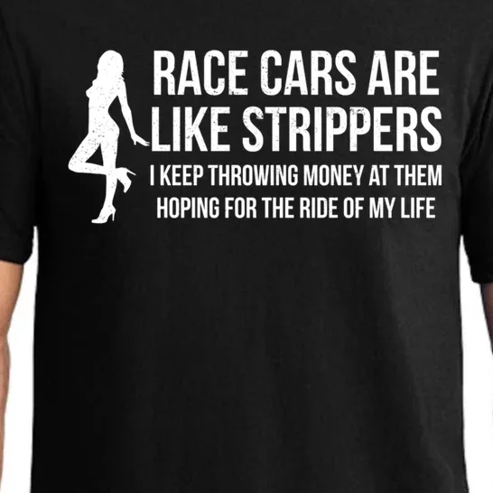 Race Cars Are Like Strippers Funny Drag Racing Gift Pajama Set