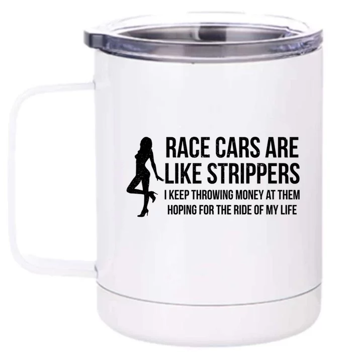 Race Cars Are Like Strippers Funny Drag Racing Gift Front & Back 12oz Stainless Steel Tumbler Cup