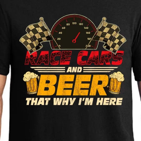 Race Cars And Beer ThatS Why IM Here Racing Drinking Funny Pajama Set