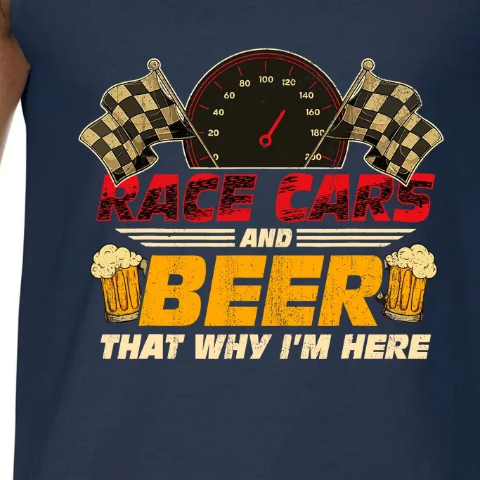 Race Cars And Beer ThatS Why IM Here Racing Drinking Funny Comfort Colors® Tank Top