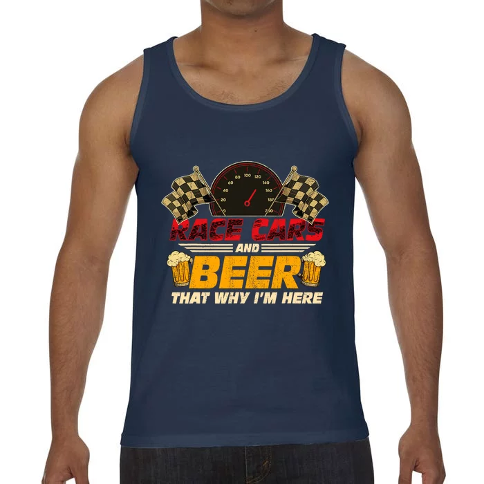 Race Cars And Beer ThatS Why IM Here Racing Drinking Funny Comfort Colors® Tank Top