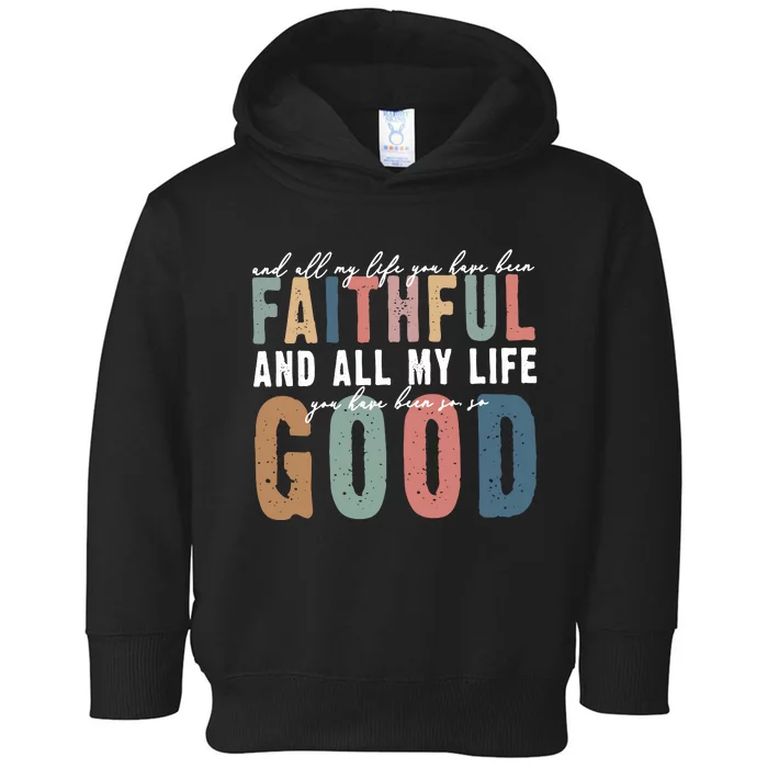 Retro Comfort All My Life You Have Been Faithful Toddler Hoodie