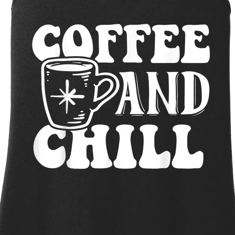 Retro Coffee And Chill Coffee Lover Funny Graphic Tees Ladies Essential Tank