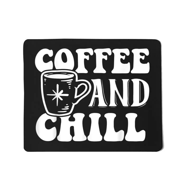 Retro Coffee And Chill Coffee Lover Funny Graphic Tees Mousepad