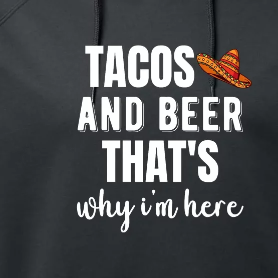 Tacos Beer That Why I'm Here Cinco De Mayo Drinking Mexican Performance Fleece Hoodie