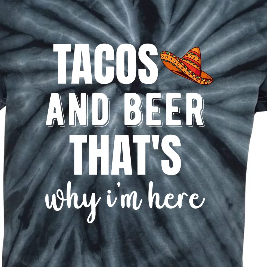 Tacos Beer That Why I'm Here Cinco De Mayo Drinking Mexican Kids Tie-Dye T-Shirt