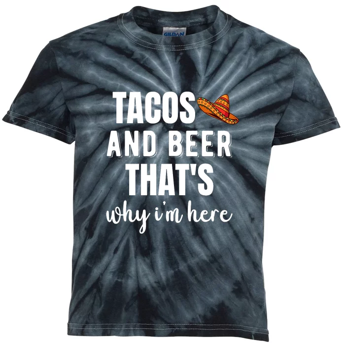 Tacos Beer That Why I'm Here Cinco De Mayo Drinking Mexican Kids Tie-Dye T-Shirt