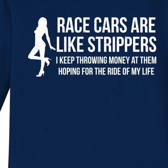 Race Cars Are Like Strippers Funny Drag Racing Gift Baby Long Sleeve Bodysuit