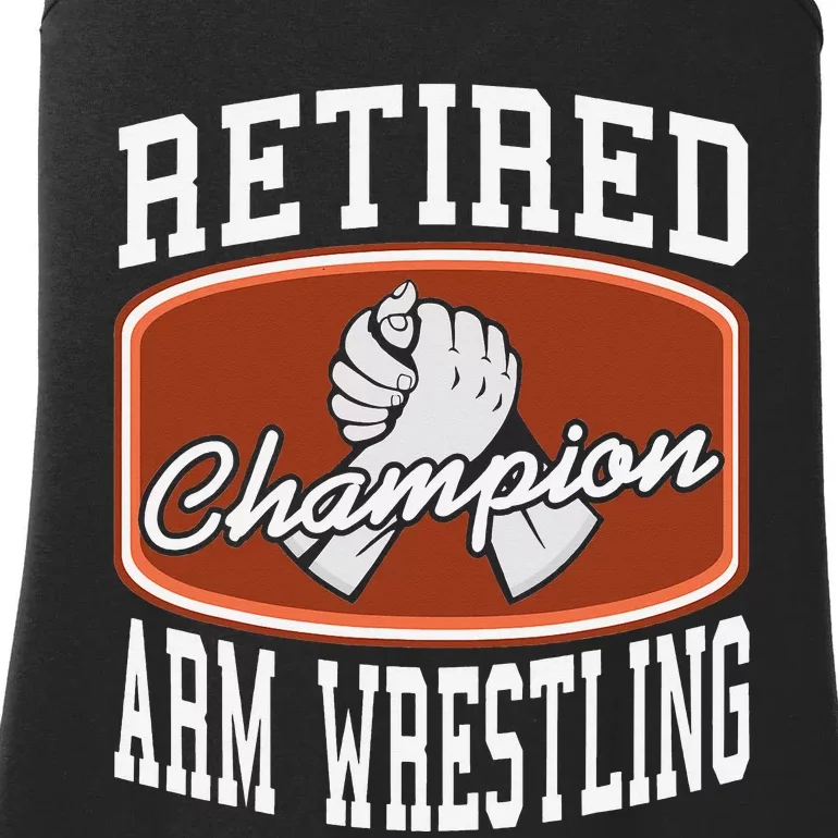 Retired Champion Arm Wrestling Funny  Present Gift Ladies Essential Tank