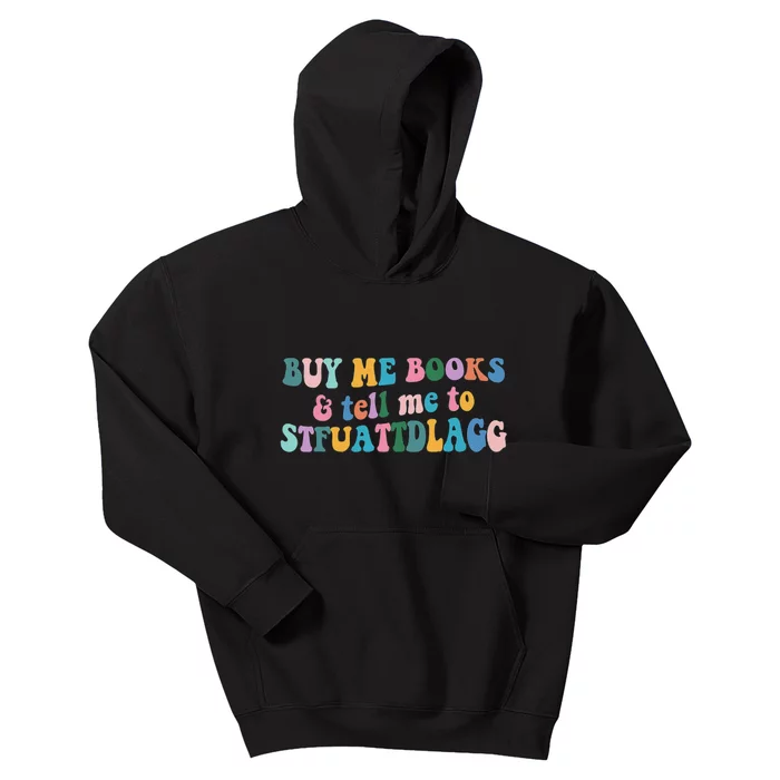 Retro Cute Booktok Buy Me Books And Tell Me Stfuattdlagg Kids Hoodie