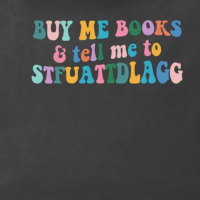 Retro Cute Booktok Buy Me Books And Tell Me Stfuattdlagg Zip Tote Bag