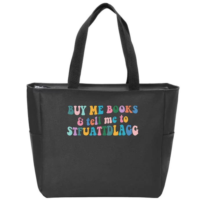 Retro Cute Booktok Buy Me Books And Tell Me Stfuattdlagg Zip Tote Bag