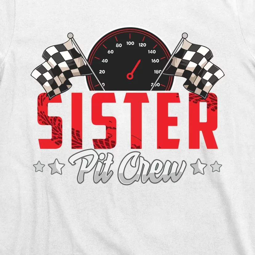 Race Car Birthday Party Racing Family Sister Pit Crew T-Shirt