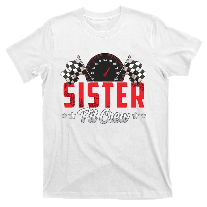 Race Car Birthday Party Racing Family Sister Pit Crew T-Shirt