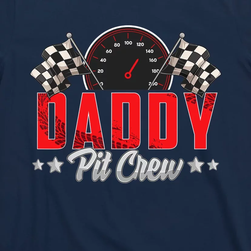 Race Car Birthday Party Racing Family Daddy Pit Crew T-Shirt