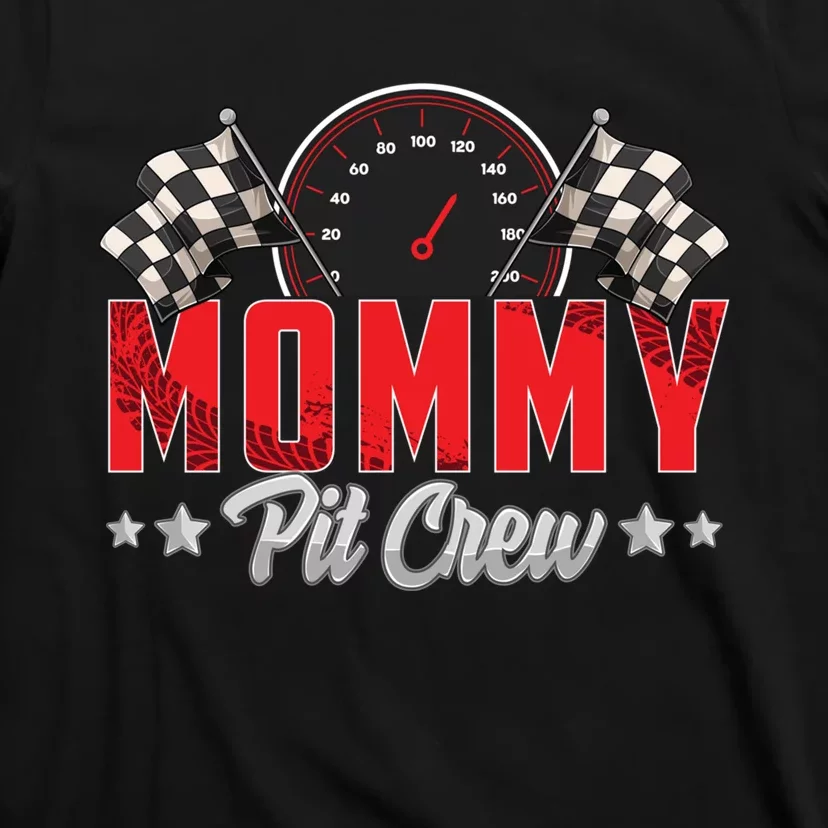 Race Car Birthday Party Racing Family Mommy Pit Crew T-Shirt