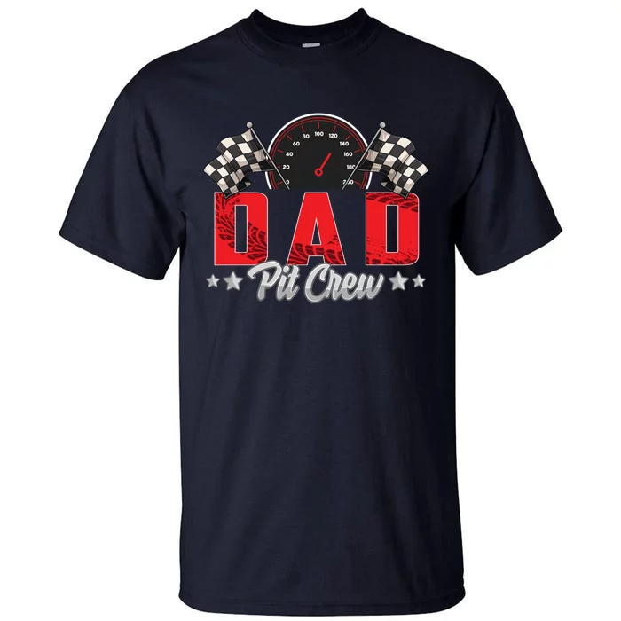 Race Car Birthday Party Racing Family Dad Pit Crew Tall T-Shirt