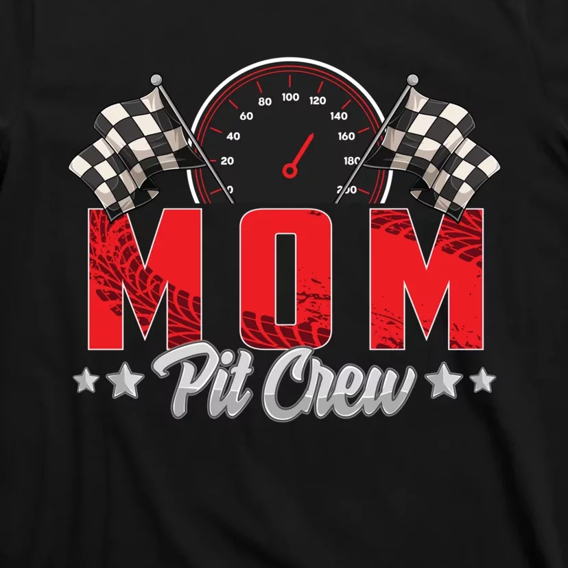 Race Car Birthday Party Racing Family Mom Pit Crew T-Shirt