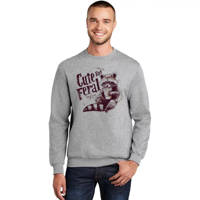 Raccoon Cute But Feral Tall Sweatshirt