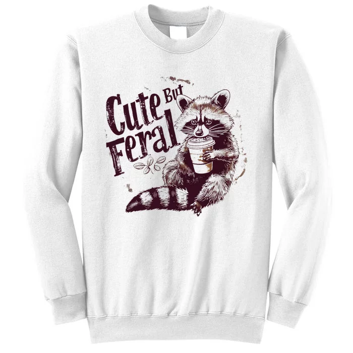 Raccoon Cute But Feral Sweatshirt