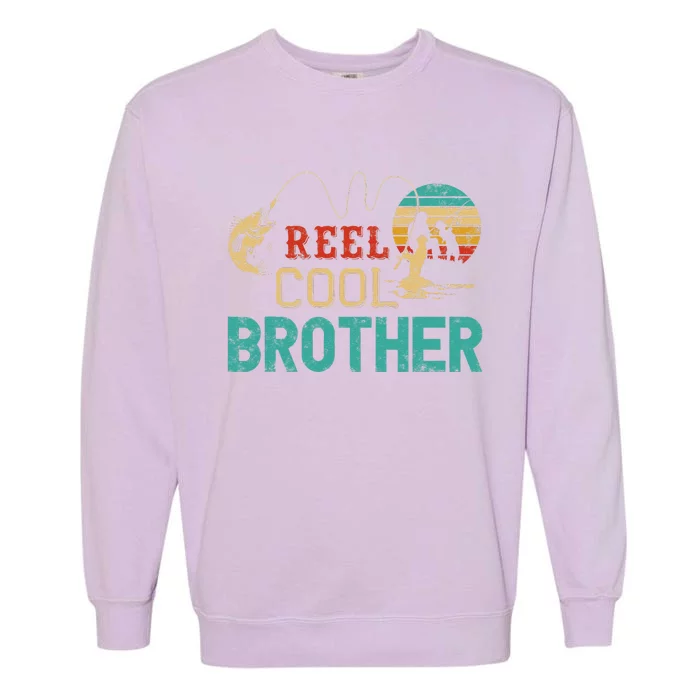 Reel Cool Brother Fishing Father’s Day Gift For Brother Garment-Dyed Sweatshirt