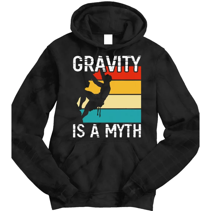 Rock Climbing Boulder Mountain Gravity Is A Myth Bouldering Tie Dye Hoodie