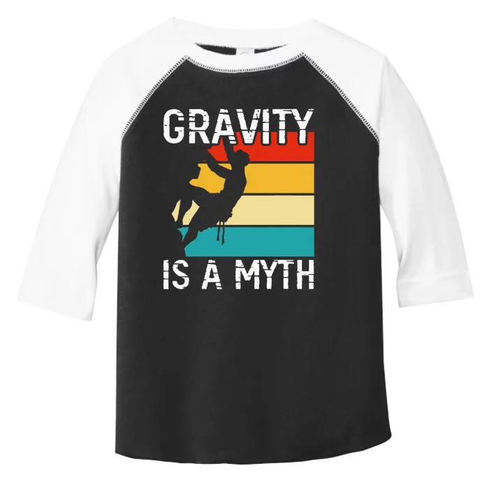 Rock Climbing Boulder Mountain Gravity Is A Myth Bouldering Toddler Fine Jersey T-Shirt