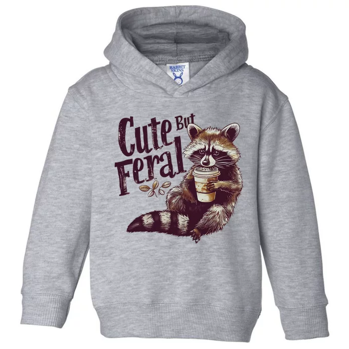 Raccoon Cute But Feral Vintage Raccoon Funny Loves Coffee Toddler Hoodie