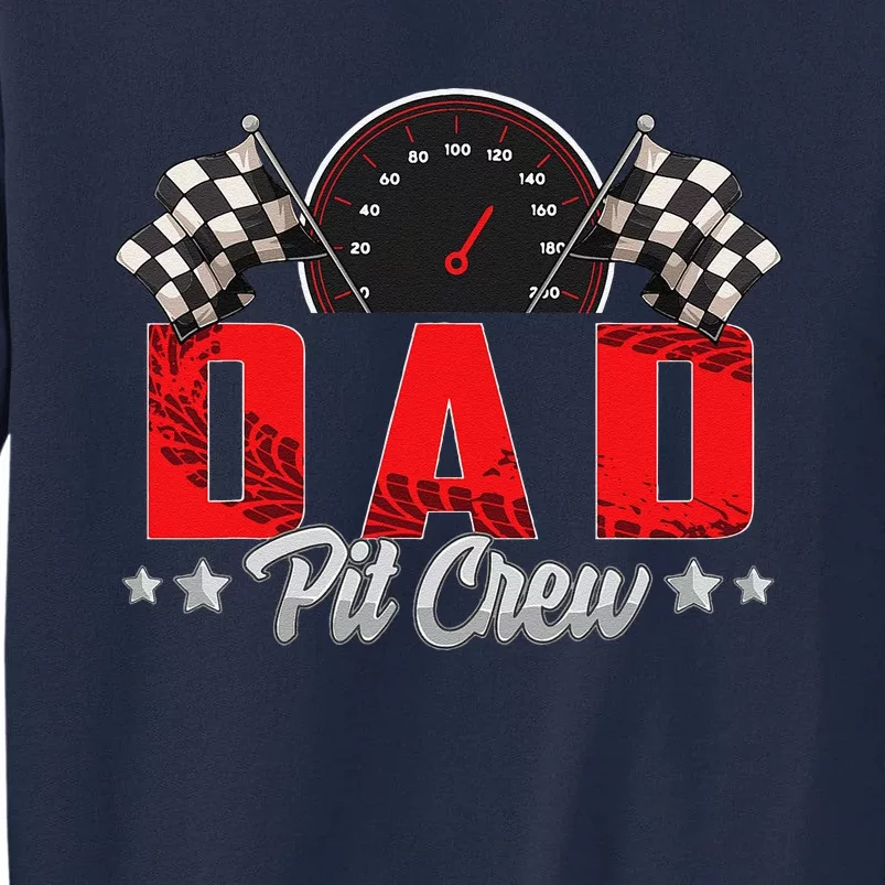 Race Car Birthday Party Racing Family Dad Pit Crew Tall Sweatshirt