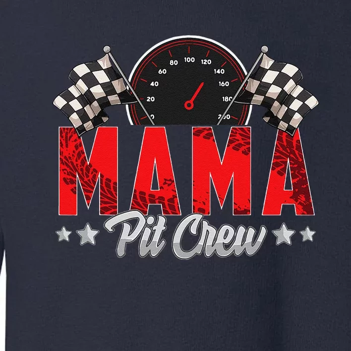 Race Car Birthday Party Racing Family Mama Pit Crew Toddler Sweatshirt