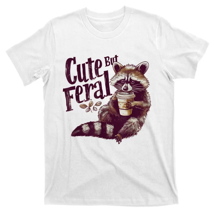 Raccoon Cute But Feral Vintage Raccoon Funny Loves Coffee T-Shirt