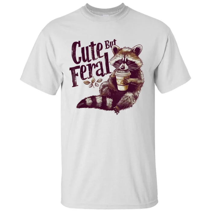 Raccoon Cute But Feral Vintage Raccoon Funny Loves Coffee Tall T-Shirt