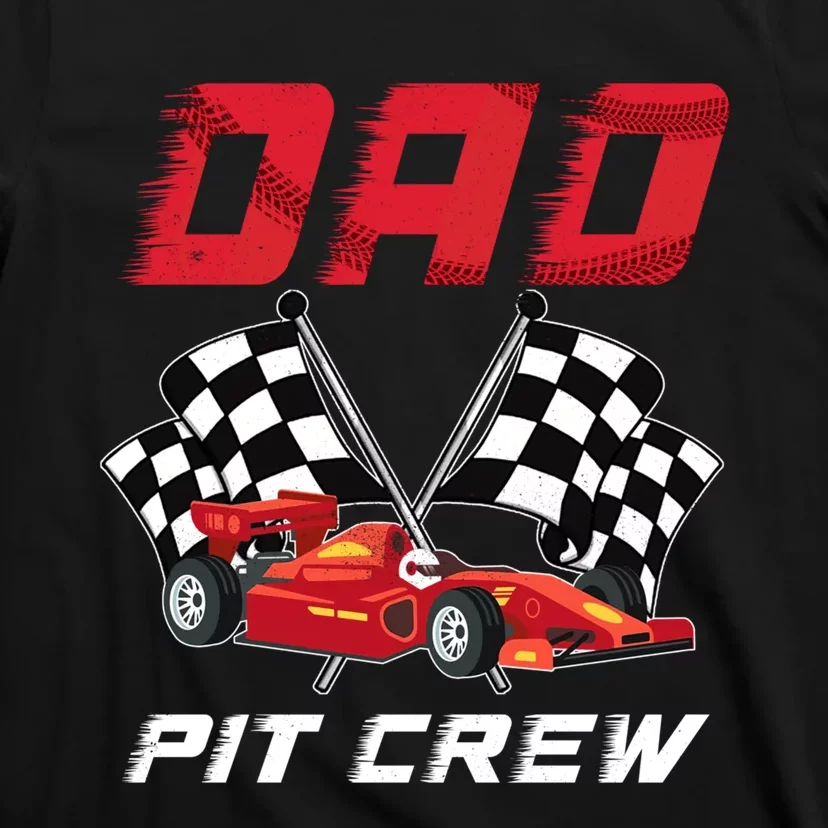 Race Car Birthday Party Racing Family Dad Pit Crew T-Shirt