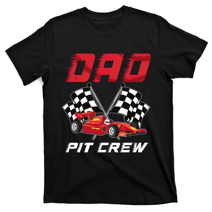 Race Car Birthday Party Racing Family Dad Pit Crew T-Shirt