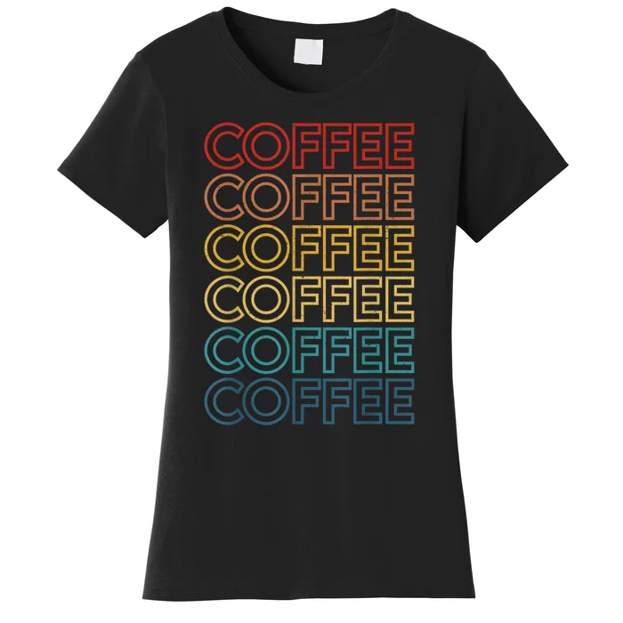 Retro Coffee Coffee Coffee Art Vintage Coffee Addicts Women's T-Shirt