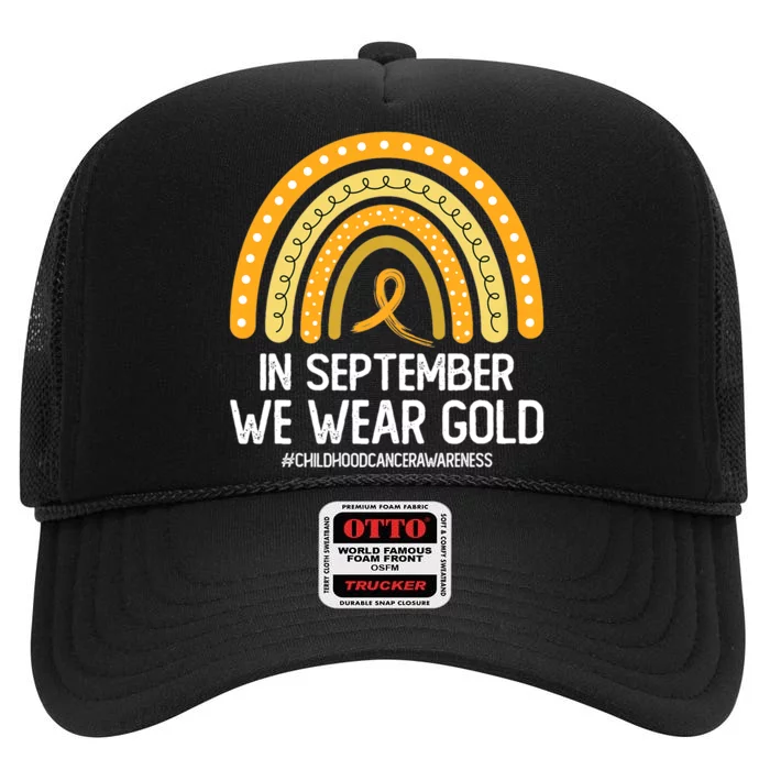 Rainbow Childhood Cancer Awareness Month In September We Wear Gold High Crown Mesh Trucker Hat