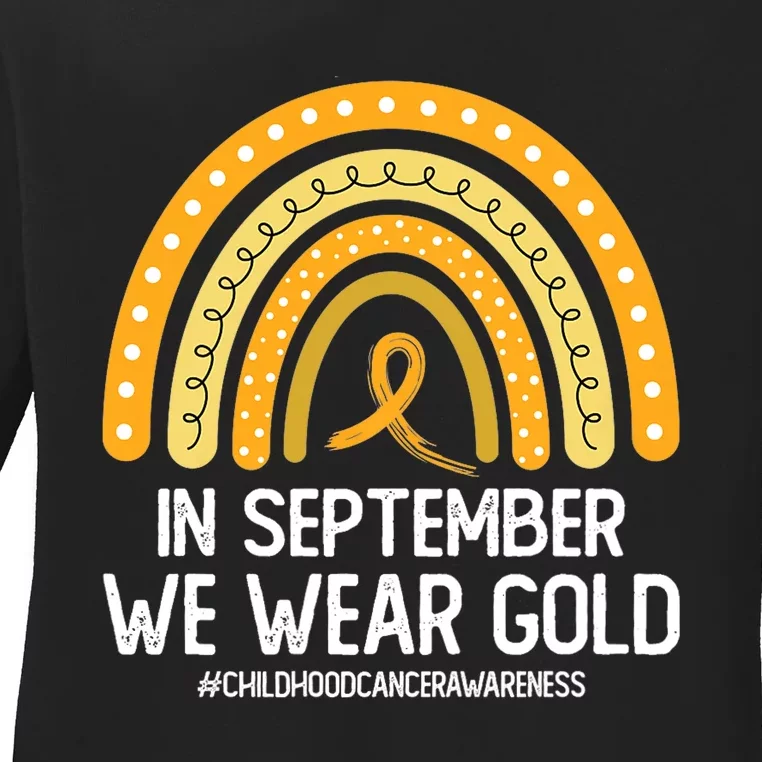 Rainbow Childhood Cancer Awareness Month In September We Wear Gold Ladies Long Sleeve Shirt