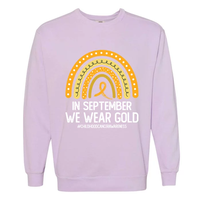 Rainbow Childhood Cancer Awareness Month In September We Wear Gold Garment-Dyed Sweatshirt