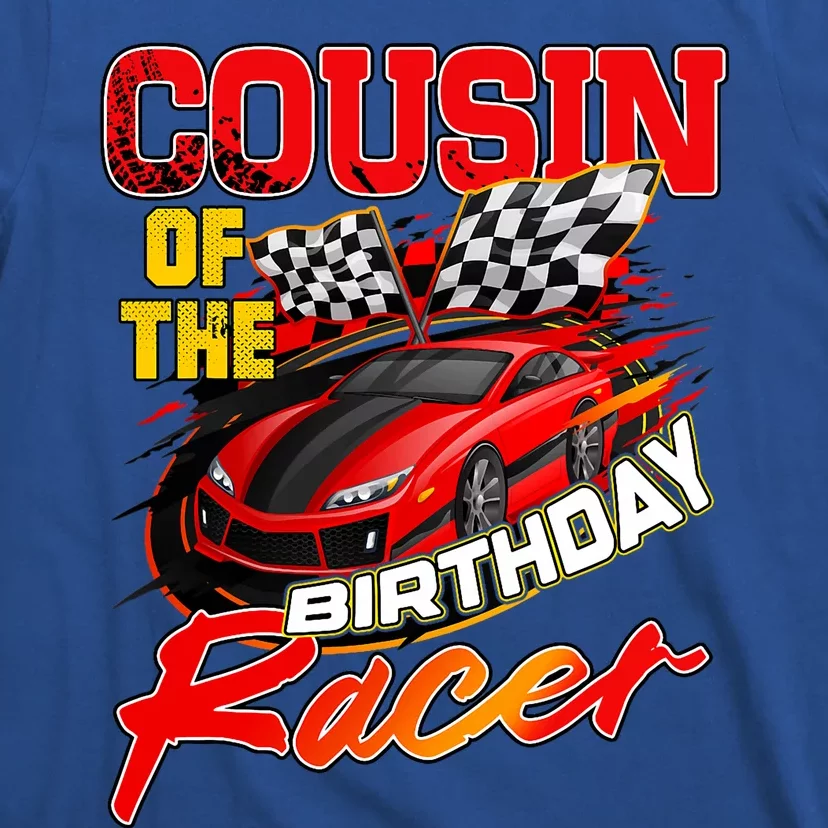 Race Car Cousin Of The Birthday Racer Racing Family Party T-Shirt