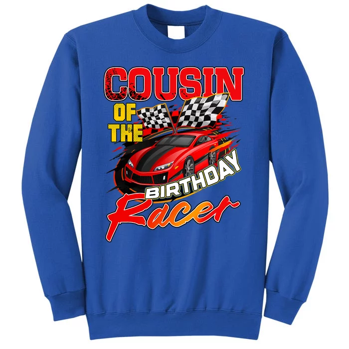 Race Car Cousin Of The Birthday Racer Racing Family Party Tall Sweatshirt