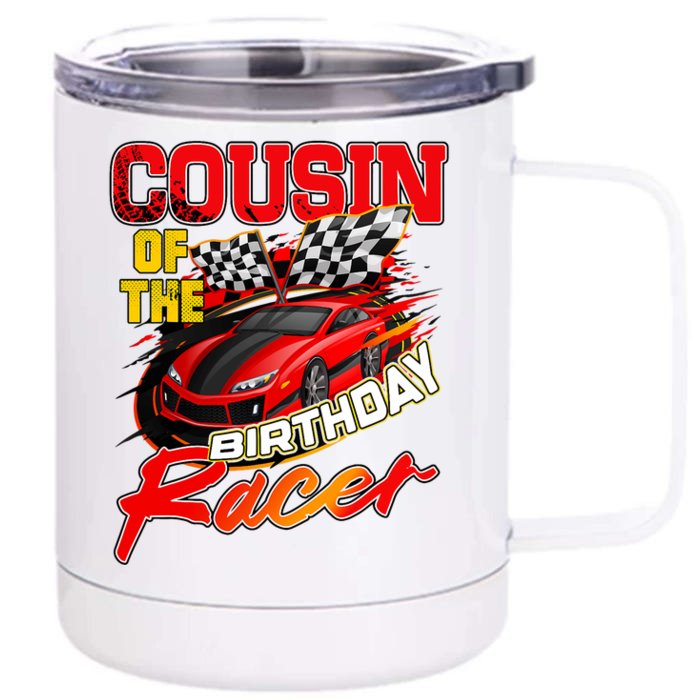 Race Car Cousin Of The Birthday Racer Racing Family Party Front & Back 12oz Stainless Steel Tumbler Cup