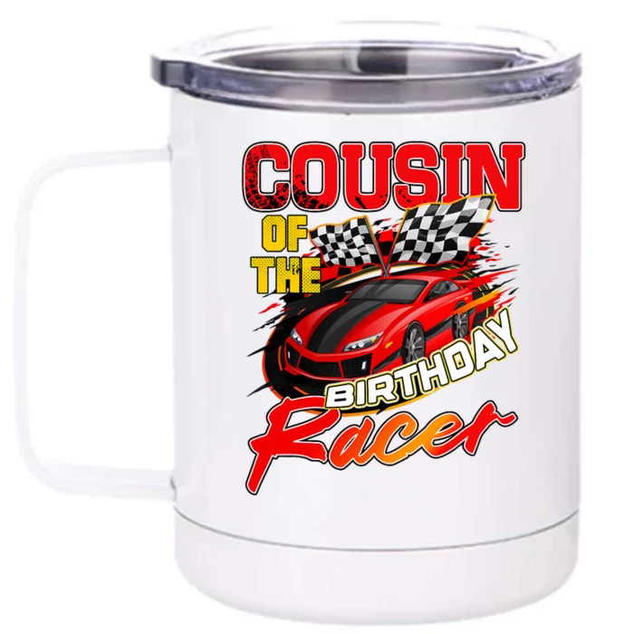 Race Car Cousin Of The Birthday Racer Racing Family Party Front & Back 12oz Stainless Steel Tumbler Cup