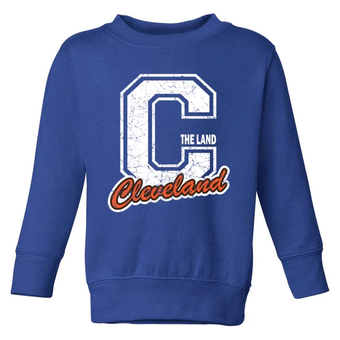 Retro Cleveland Cute Gift For People Who Love Cleveland The Land Gift Toddler Sweatshirt