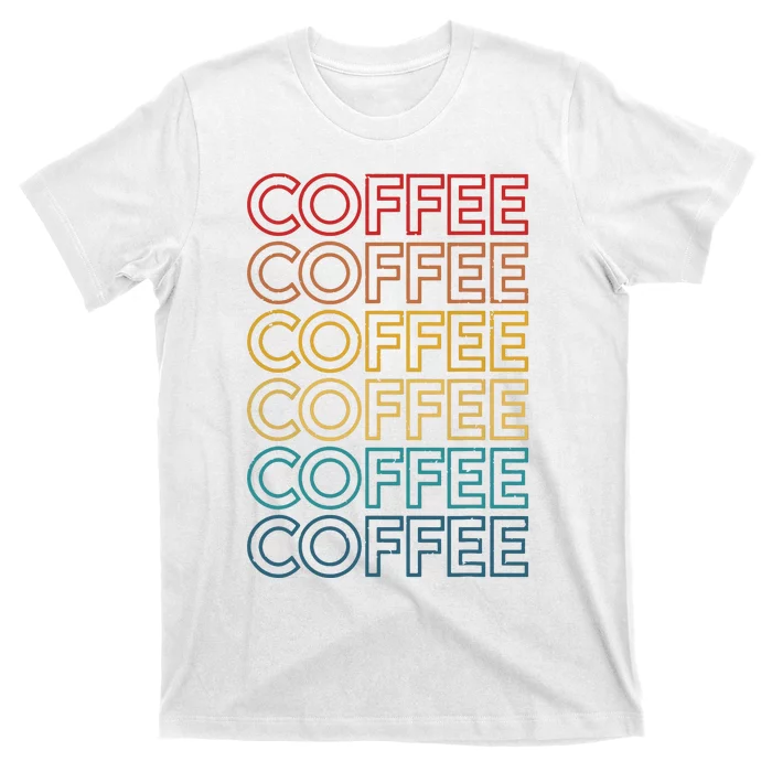 Retro Coffee Coffee Coffee Art Vintage Coffee Addicts T-Shirt