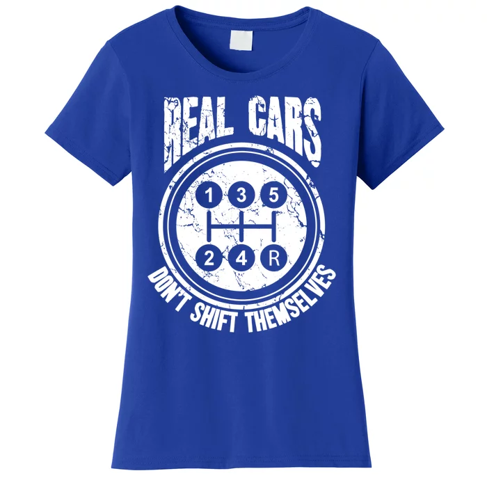 Race Car Driver Gift Real Cars Don't Shift Themselves Great Gift Women's T-Shirt