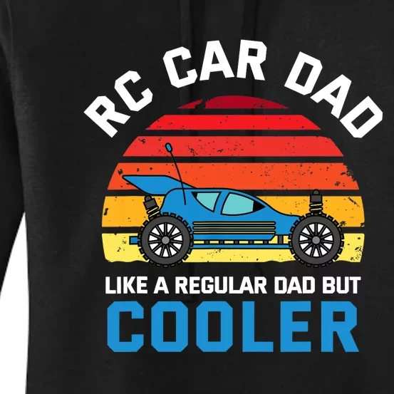 RC Car Dad Like A Regular Dad But Cooler RC Racing Lover Women's Pullover Hoodie